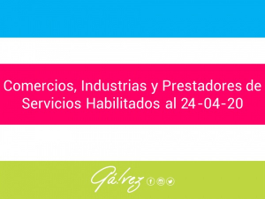 Comercios, Industrias y Prestadores de Servicios Habilitados al 24-04-20