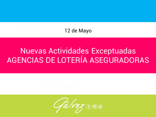 NUEVAS ACTIVIDADES EXCEPTUADAS AGENCIAS DE LOTERÍA - ASEGURADORAS